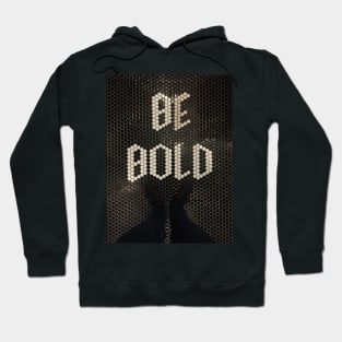 Be Bold Hoodie